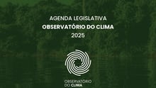 uma imagem esverdeada, no fundo um rio e arvores um com texto sobreposto "Agenda Legislativa - Observatório do Clima 2025"