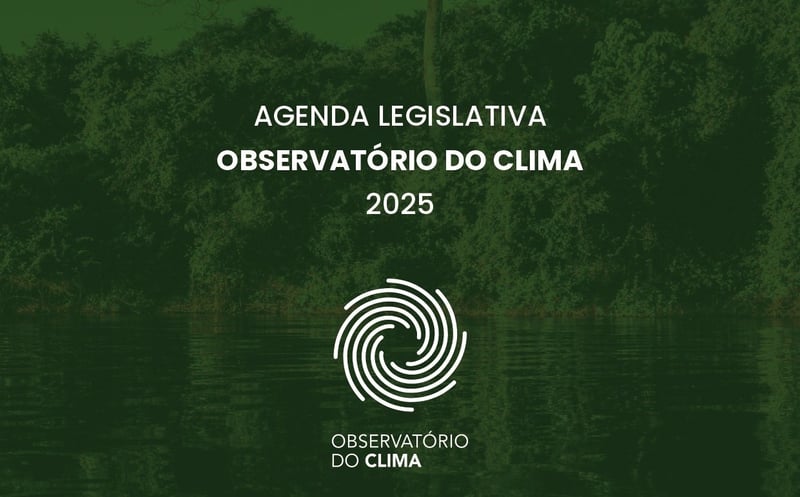 uma imagem esverdeada, no fundo um rio e arvores um com texto sobreposto "Agenda Legislativa - Observatório do Clima 2025"